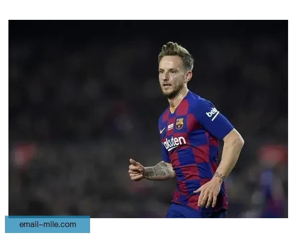 拉基蒂奇冬季转会加盟利雅得青年人引发足球圈热议