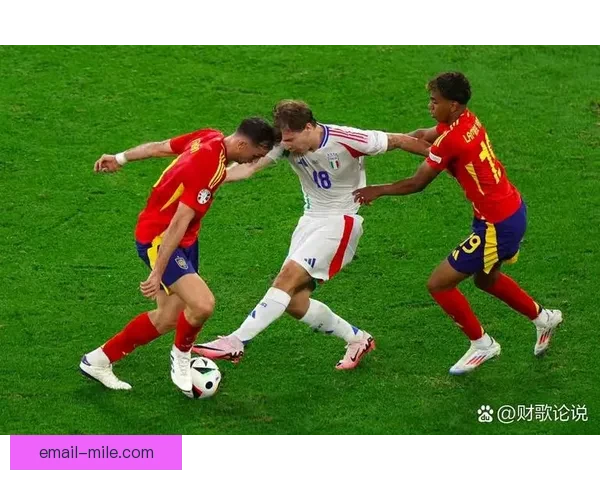 西班牙欧洲杯凭借一球小胜意大利顺利晋级决赛夺取关键胜利